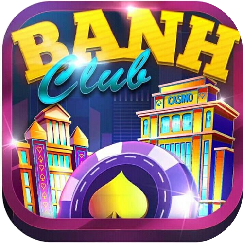 Banh club – Cổng game nổ hũ, đổi thưởng vip cho IOS, ANDROID, APK