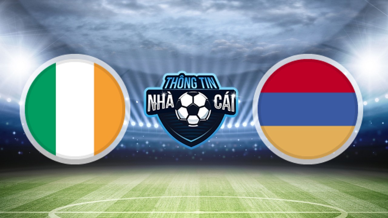 Soi kèo nhà cái Ireland vs Armenia, ngày 28/09/2022: Gỡ gạc danh dự