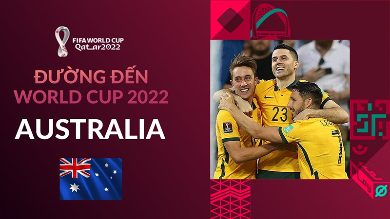Đường đến World Cup 2022: Australia – Lần thứ 5 góp mặt tại WC