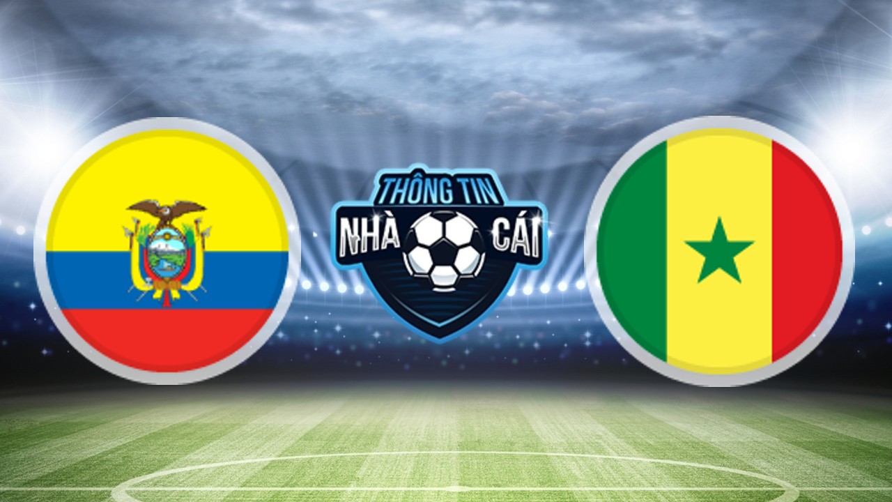 Soi kèo nhà cái Ecuador vs Senegal, ngày 29/11/2022: Lật ngược thế cờ