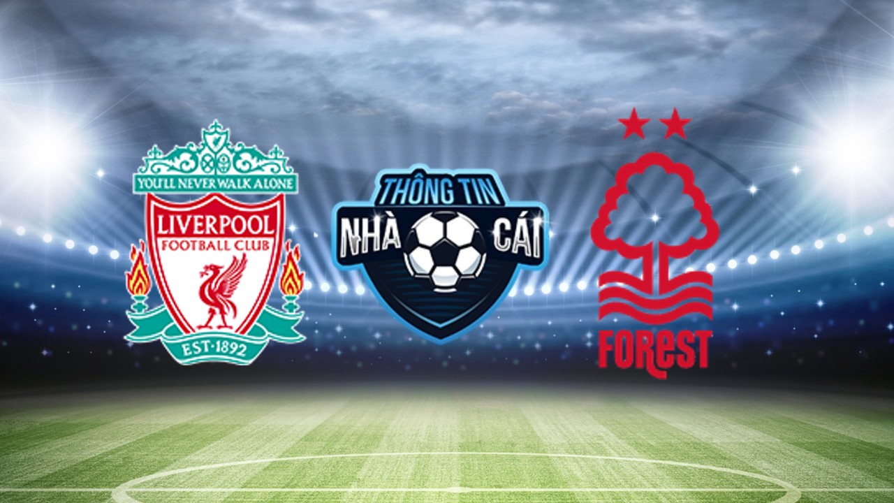 Liverpool vs Nottingham – Soi kèo nhà cái 22/04/2023: Dịch chuyển cán cân