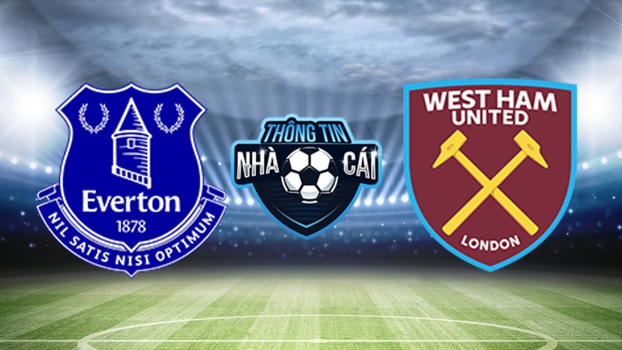 Everton vs West Ham – Soi kèo nhà cái 02/03/2024: Hiểm nguy nghìn trùng