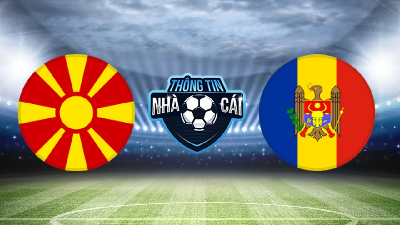 Bắc Macedonia vs Moldova – Soi kèo nhà cái 22/03/2024: Đối diện thất bại