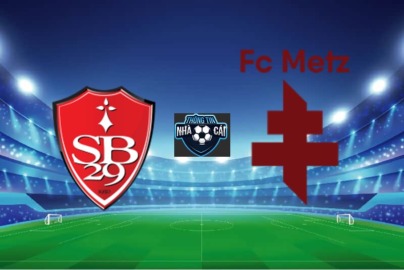 Brest vs Metz – Soi kèo nhà cái 07/04/2024: Động lực sân nhà