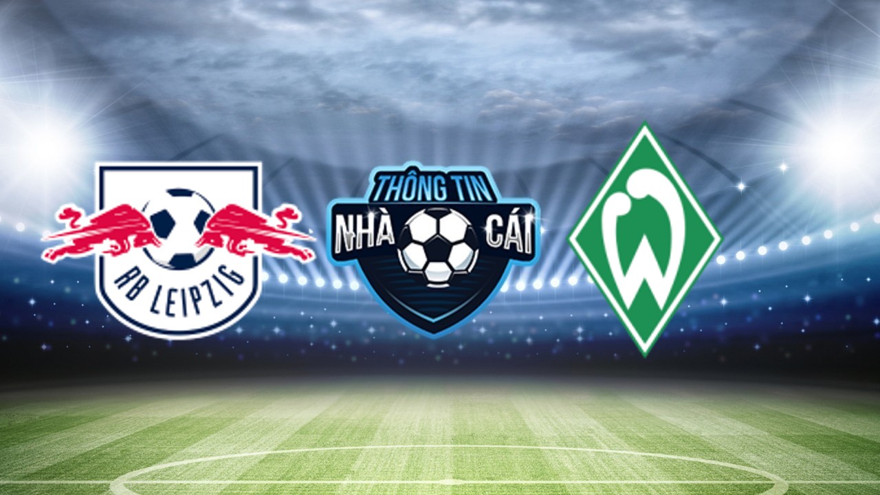 RB Leipzig vs Werder Bremen – Soi kèo nhà cái 11/05/2024: Tấn công dồn dập